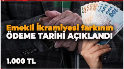 EMEKLİLERİN ALACAĞI İKRAMİYE FARKLARININ TARİHİ BELLİ OLDU