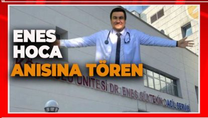GRAND KARTAL FACİASINDA KAYBETTİĞİMİZ ENES HOCA ANISINA TÖREN DÜZENLENECEK
