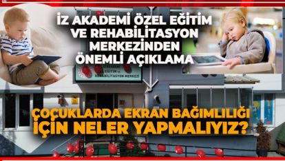 İZ AKADEMİ ÖZEL EĞİTİM VE REHABİLİTASYON MERKEZİNDEN ÖNEMLİ AÇIKLAMA
