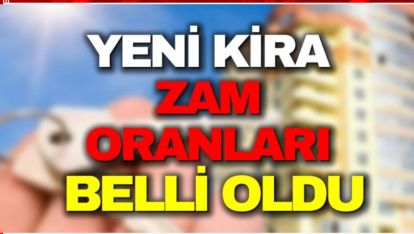 KİRA ZAM ORANLARI BELLİ OLDU