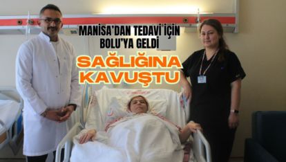MANİSA'DAN TEDAVİYE GELDİ. ÇÖZÜMÜ BOLU'DA BULDU