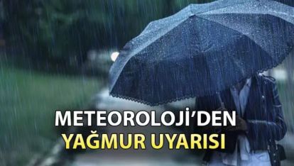 METEOROLOJİ UYARDI. YAĞMURLAR GELİYOR