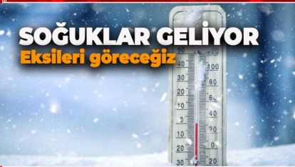 SOĞUK HAVA GERİ GELİYOR, KAR YAĞABİLİR