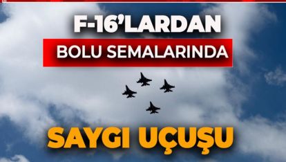 TÜRK F16'LARINDAN BOLU SEMALARINDA SAYGI UÇUŞU