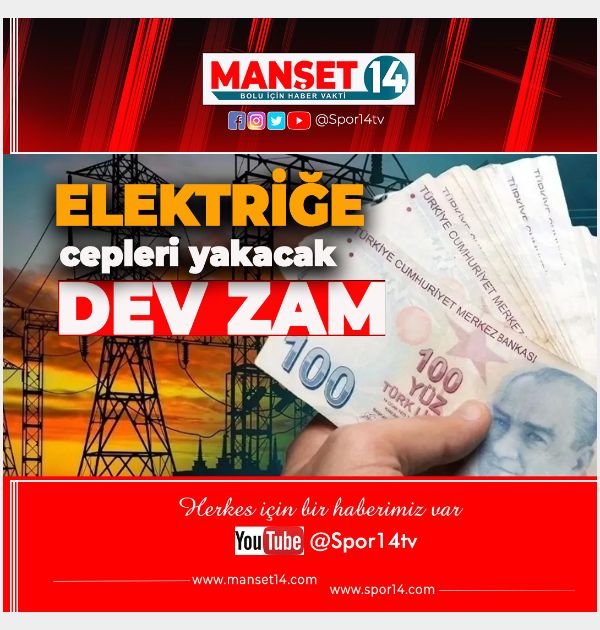 ELEKTRİĞE BÜYÜK ZAM GELDİ. HEM DE ÇOK BÜYÜK