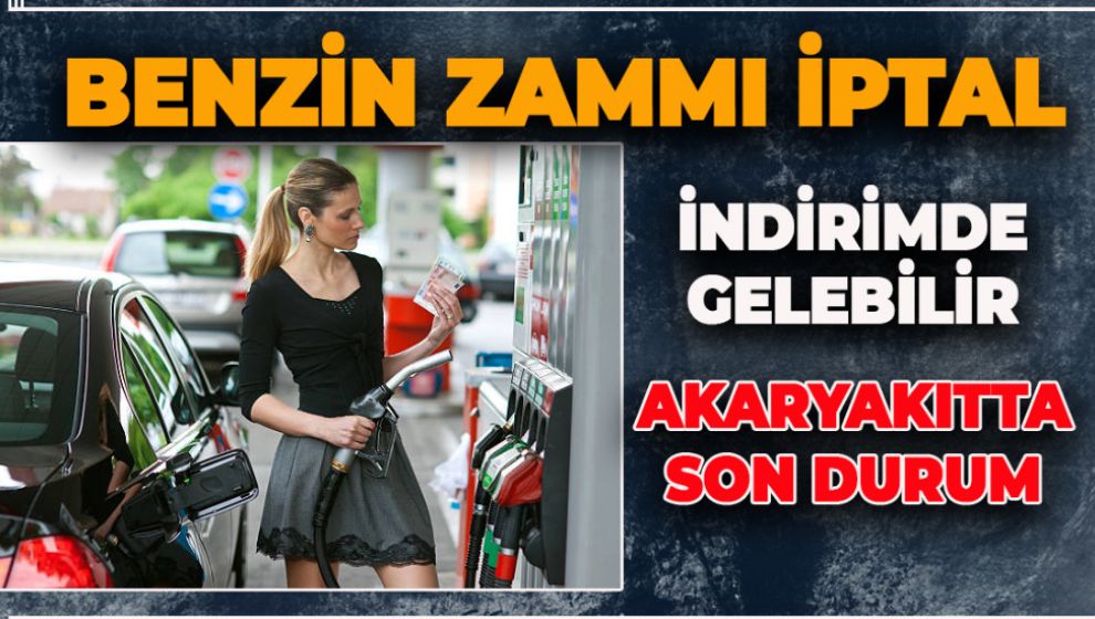 AKARYAKITTA ZAM İPTAL, İNDİRİMDE BEKLENİYOR