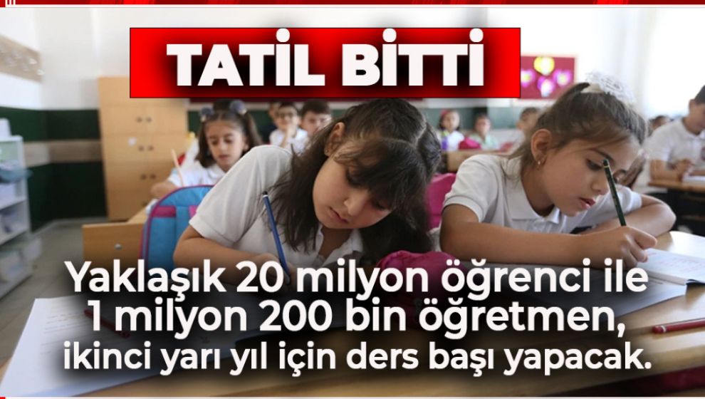 ARA TATİL BİTTİ, 20 MİLYON ÖĞRENCİ İÇİN ZİL ÇALIYOR