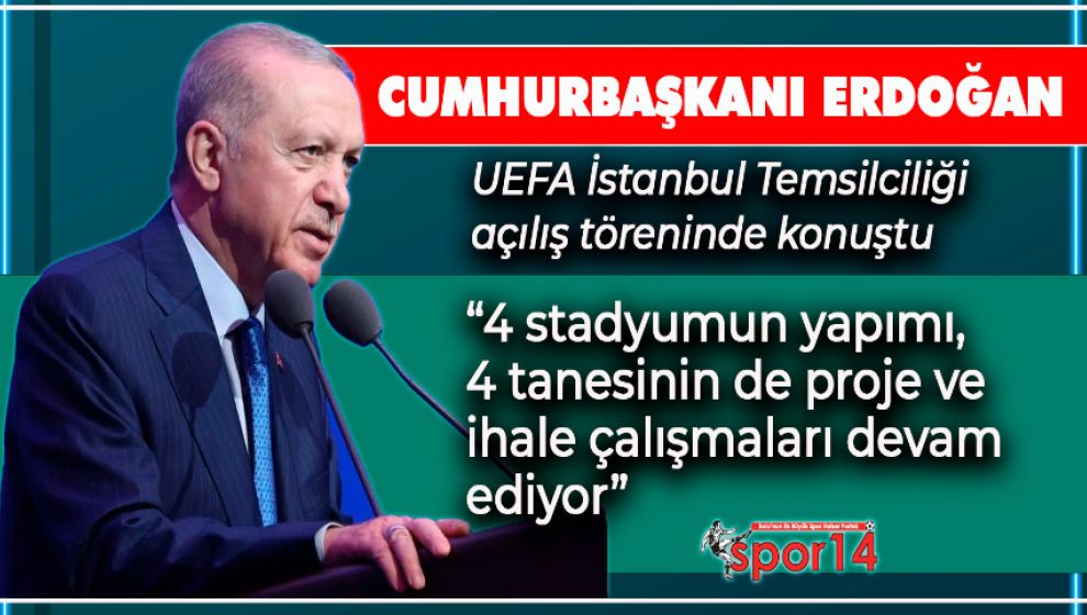 CUMHURBAŞKANI ERDOĞAN "4 YENİ STADYUM" DEDİ