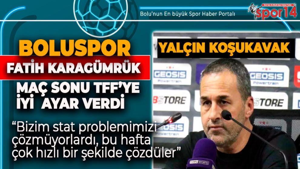 KOŞUKAVAK TÜRKİYE FUTBOL FEDERASYONUNA İYİ LAF SÖYLEDİ