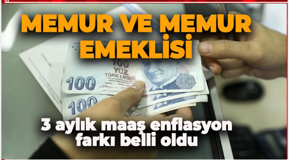 MEMUR VE MEMUR EMEKLİSİ TOPLANIN! ENFLASYON FARKI BELLİ OLDU