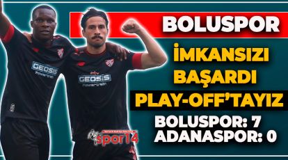 GOL OLUP YAĞAN BOLUSPOR PLAY-OFF'TA