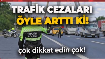 KANUN TEKLİFİ KOMİSYONDAN GEÇTİ: TRAFİK CEZALARI ARTIRILIYOR