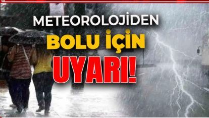 METEOROLOJİ BOLU DAHİL 25 İLİ UYARDI