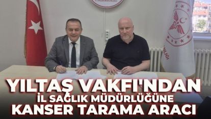 YILTAŞ VAKFINDAN BU KEZDE SAĞLIĞA ÖNEMLİ DESTEK