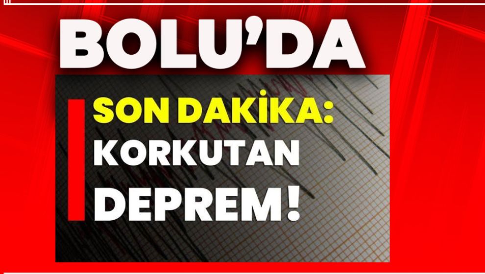 BOLU'DA GECE YARISI KORUTAN DEPREM