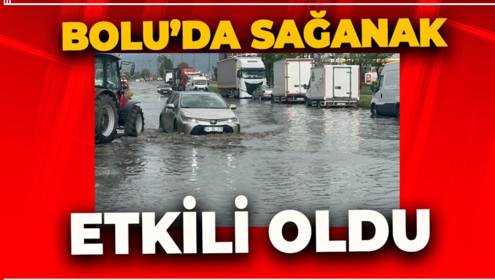 BOLU'DA KISA SÜREN SAĞANAK HER YERİ GÖLE ÇEVİRDİ