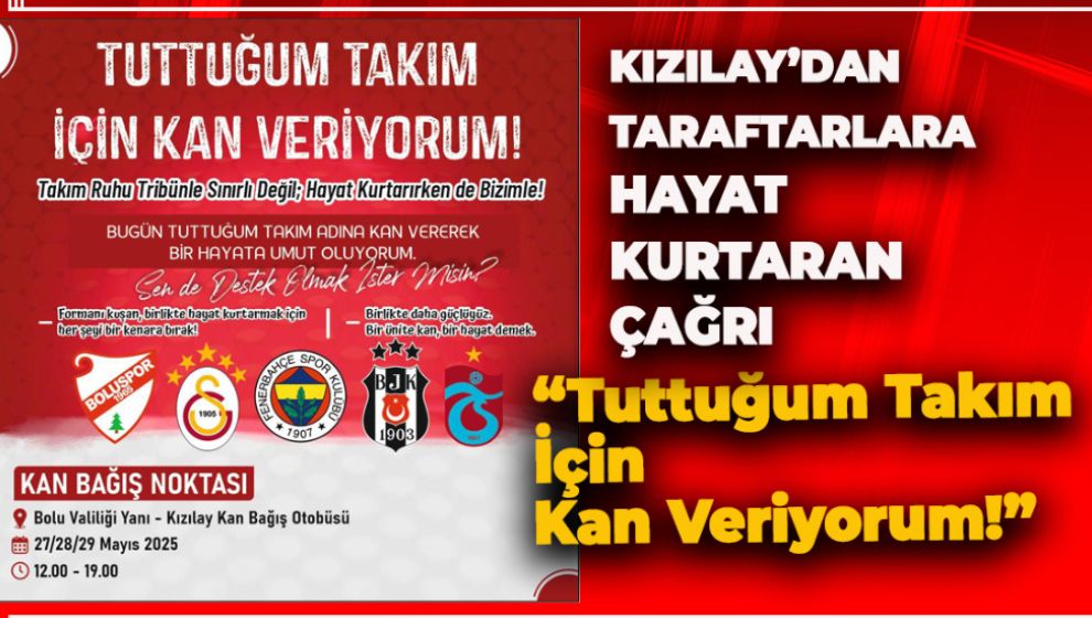 KIZILAY’DAN TARAFTARLARA HAYAT KURTARAN ÇAĞRI