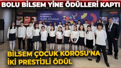BOLU BİLSEM ÇOCUK KOROSUNA İKİ PRESTİJLİ ÖDÜL