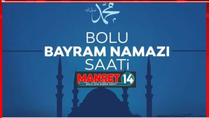 BOLU'DA BAYRAM NAMAZI KAÇTA KILINACAK?