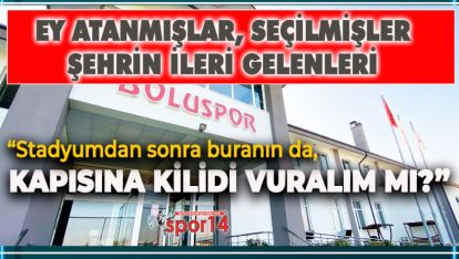 BOLUSPOR ÖNCE KONGREYE, BİR YİĞİT ÇIKMAZSA KAYYUMA GİDİYOR