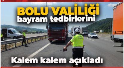 HUZURLU BİR BAYRAM İÇİN DEVLET TÜM TEDBİRLERİ ALDI