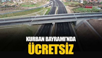 KURBAN BAYRAMI'NDA KÖPRÜ, OTOYOL VE TOPLU TAŞIMA ÜCRETSİZ OLACAK