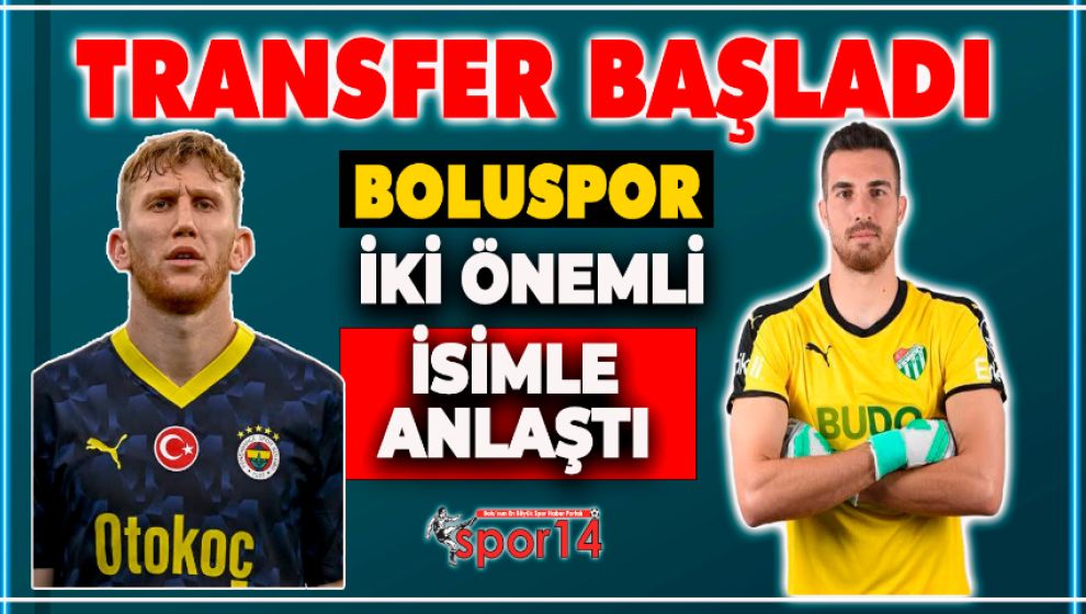 BOLUSPOR'DA TRANSFER HAREKATI BAŞLADI. İŞTE İKİ İSİM