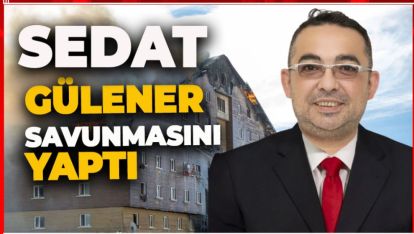 BOLU BELEDİYE BAŞKAN YARDIMCISI GÜLENER SAVUNMASINI YAPTI