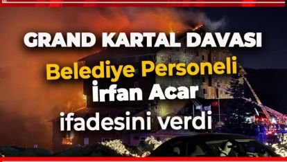 İTFAİYE PERSONELİ İRFAN ACAR İFADESİNİ VERDİ