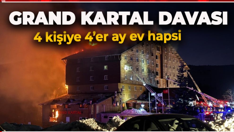 GRAND KARTAL DAVASINDA 4 KİŞİYE EV HAPSİ