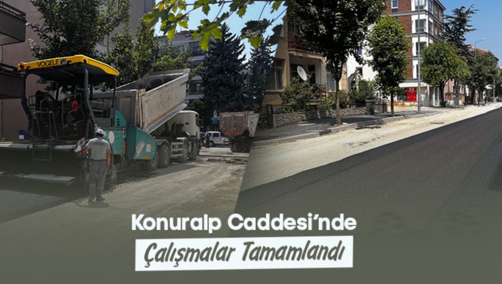 KONURALP CADDESİ’NDE ÇALIŞMALAR TAMAMLANDI