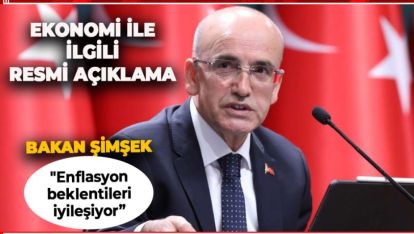 BAKAN ŞİMŞEK'TEN ENFLASYON AÇIKLAMASI: İYİLEŞİYOR