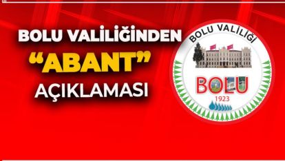 BOLU VALİLİĞİNDEN ABANT AÇIKLAMASI “KEYFİ UYGULAMA SÖZ KONUSU DEĞİLDİR”
