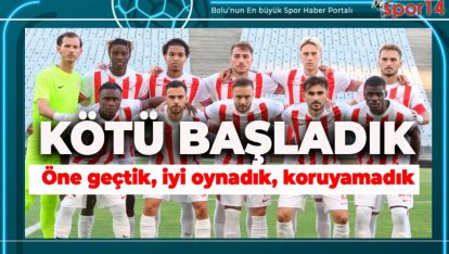 BOLUSPOR ÖNE GEÇTİĞİ MAÇTA SKORU KORUYAMADI