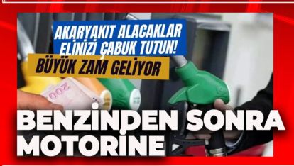 DİKKAT DİKKAT MOTORİNE ZAM GELİYOR. İŞTE O RAKAM