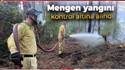 MENGEN YANGINI KONTROL ALTINA ALINDI
