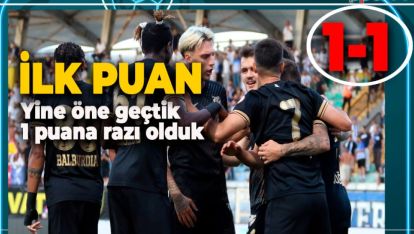PUAN PUANDIR.. SARIYER DEPLASMANINDAN 1-1 İLE DÖNÜYORUZ