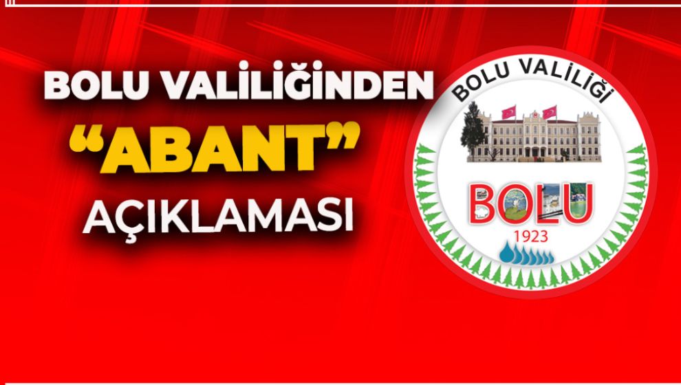 BOLU VALİLİĞİNDEN ABANT AÇIKLAMASI “KEYFİ UYGULAMA SÖZ KONUSU DEĞİLDİR”