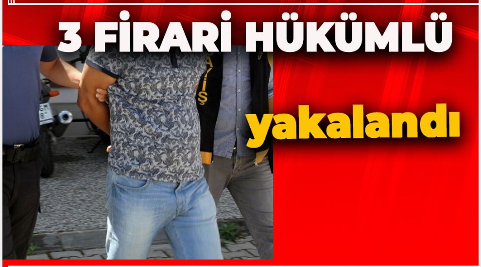 BOLU'DA 3 FİRARİ HÜKÜMLÜ YAKALANDI