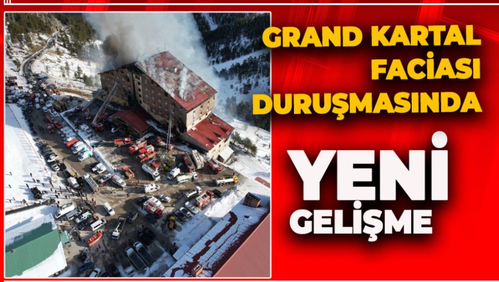 GRAND KARTAL FACİASI DURUŞMASINDA YENİ GELİŞME