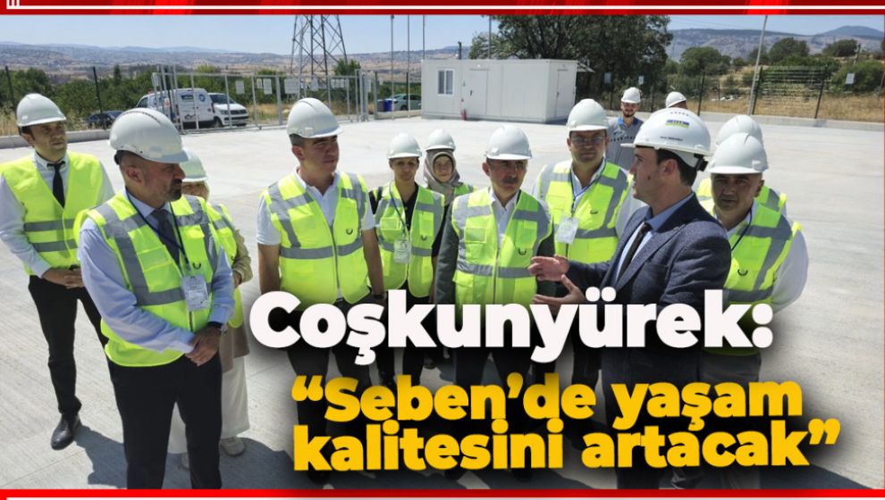 VEKİL COŞKUNYÜREK'TEN SEBEN'E DOĞALGAZ MÜJDESİ