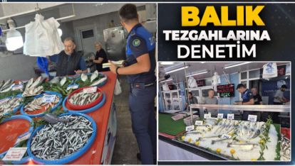 BELEDİYE ZABITALARI BALIK TEZGAHLARINI DENETLEDİ