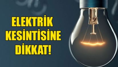 BOLU'DA ELEKTRİK KESİNTİLERİ YAŞAYACAK MAHALLELER