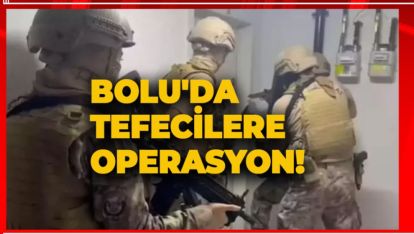 BOLU'DA TEFECİLERE OPERASYON!