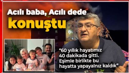 FACİADA AİLESİNDEN 8 KİŞİYİ KAYBEDEN GÜLTEKİN KONUŞTU