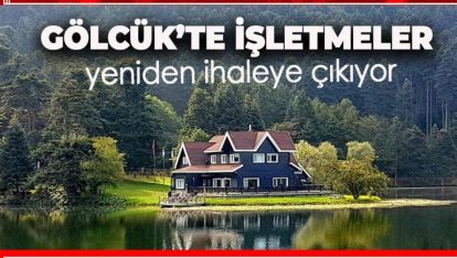 GÖLCÜK YENİDEN İHALEYE ÇIKIYOR