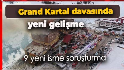 GRAND KARTAL DAVASINDA 9 YENİ İSME SORUŞTURMA