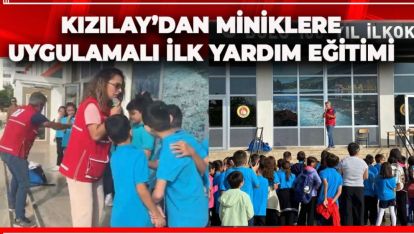 KIZILAY'DAN MİNİKLERE UYGULAMALI İLK YARDIM EĞİTİMİ
