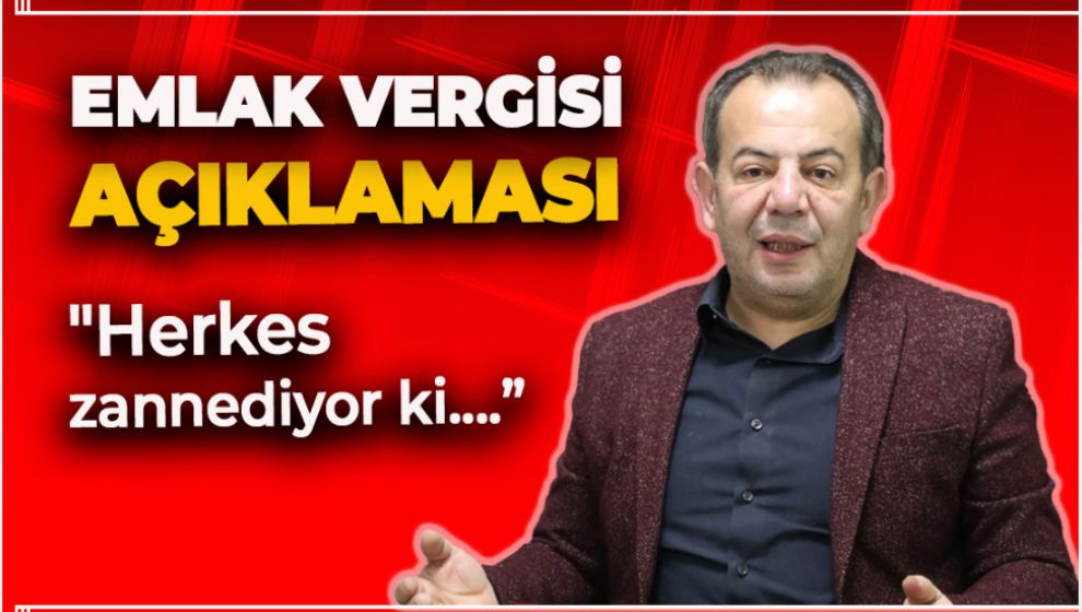 BAŞKAN ÖZCAN'DAN EMLAK VERGİSİ AÇIKLAMASI