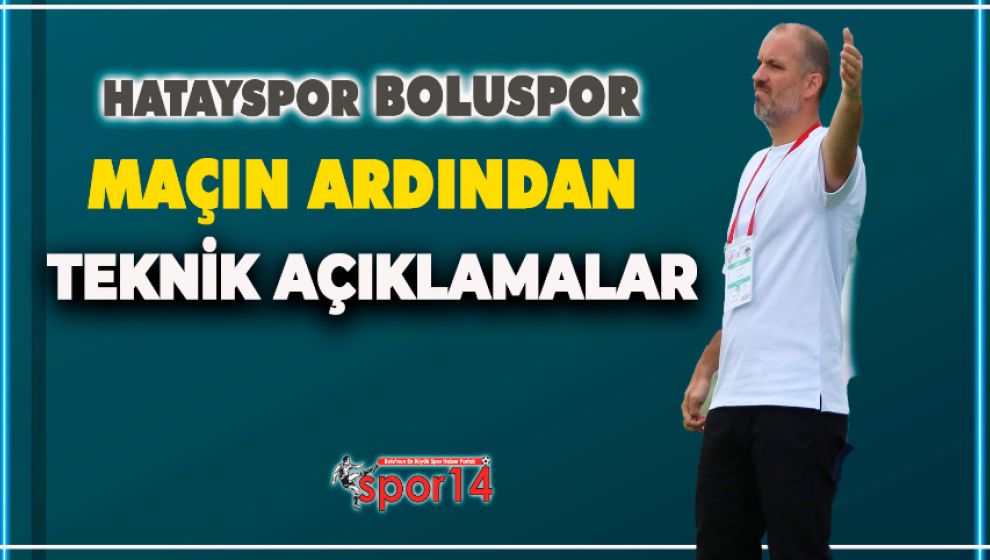 HATAYSPOR BOLUSPOR MAÇININ ARDINDAN